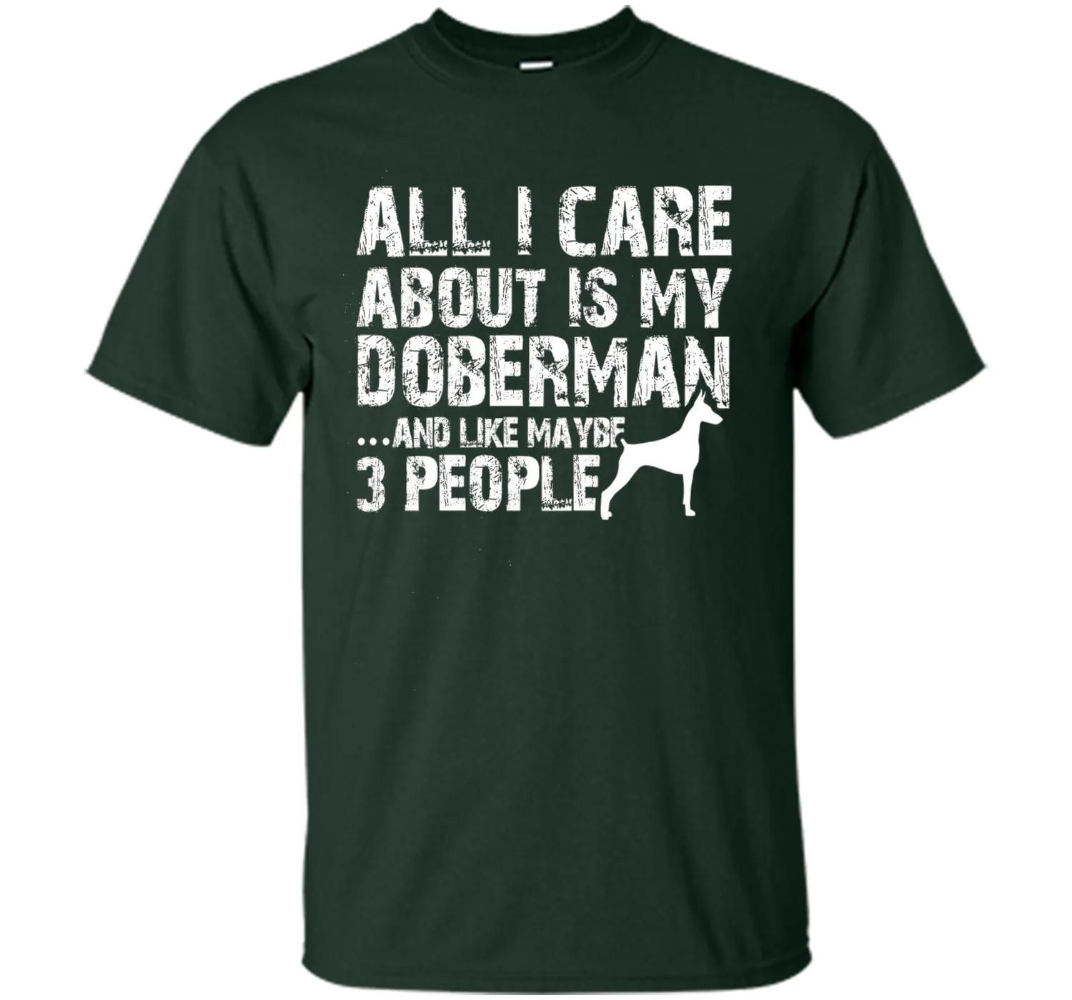 Doberman Shirt | All I care about is my Doberman T-shirt