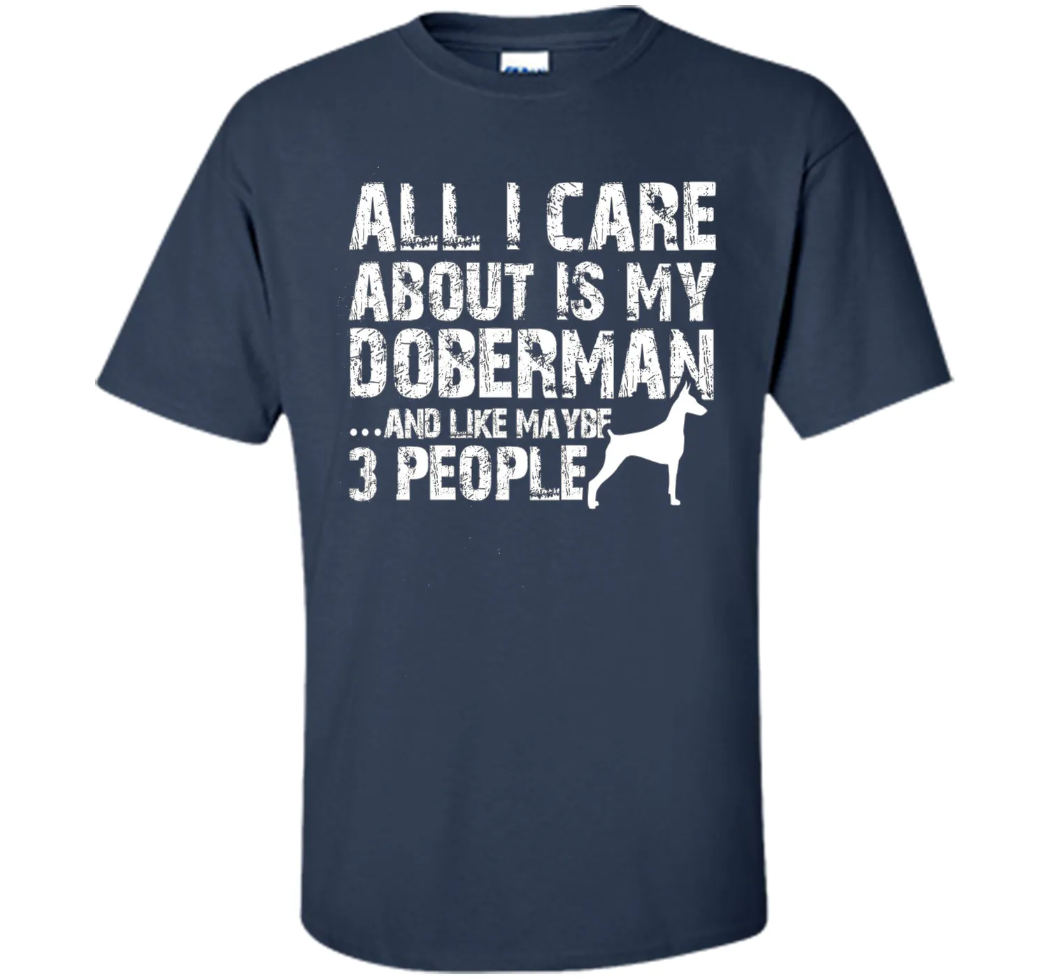 Doberman Shirt | All I care about is my Doberman T-shirt