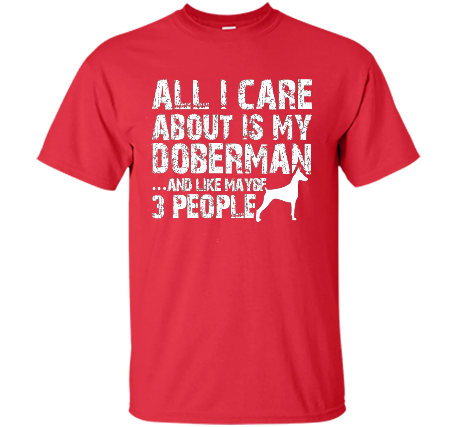 Doberman Shirt | All I care about is my Doberman T-shirt