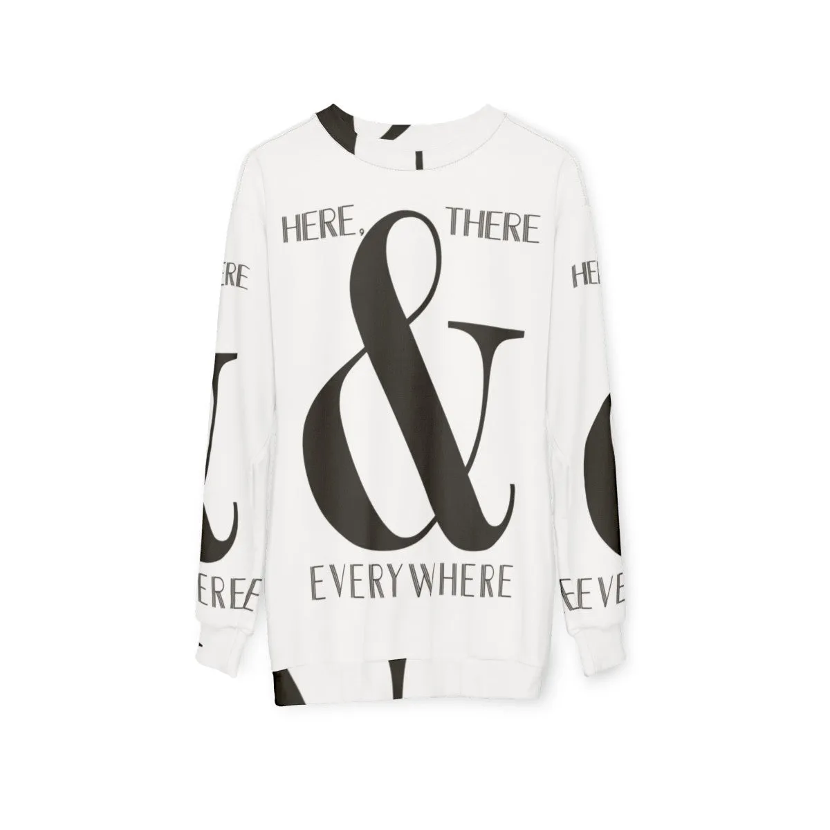 "Here There & Everywhere Beatles Inspired Sweatshirt"